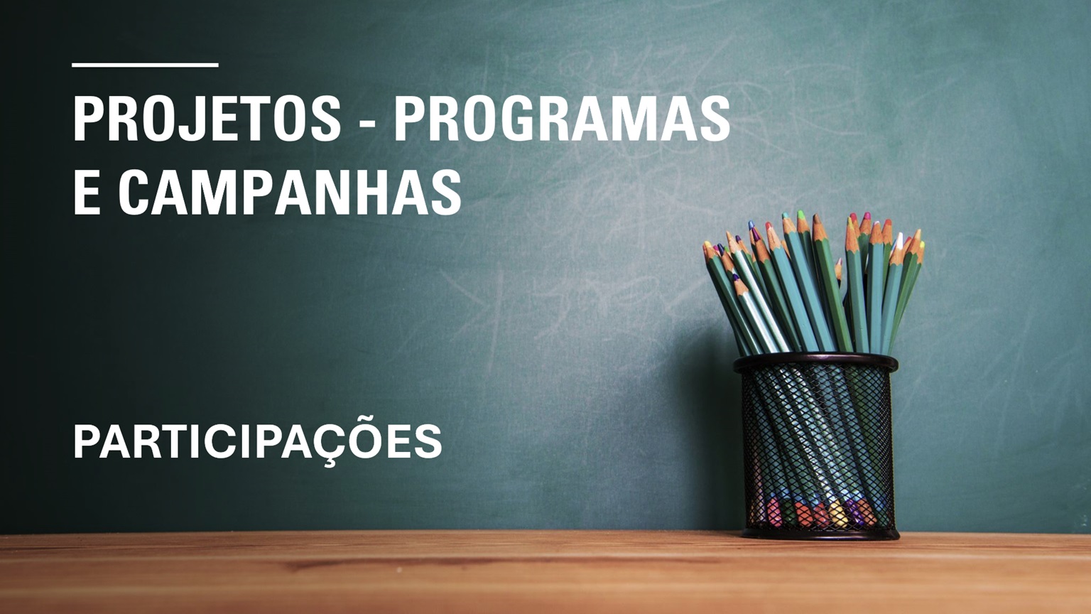 PROJETOS CAMPANHAS E PROGRAMAS